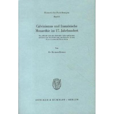 Calvinismus und französische Monarchie im 17. Jahrhundert., Taschenbuch von Hartmut Kretzer, Duncker & Humblot, 978-3-428-03822-0