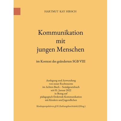 Kommunikation mit jungen Menschen, Taschenbuch von Hartmut Kay Hirsch, BoD – Books on Demand, 978-3-7543-3019-7