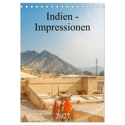 Indien - Impressionen (Tischkalender 2027 DIN A5 hoch), CALVENDO Monatskalender