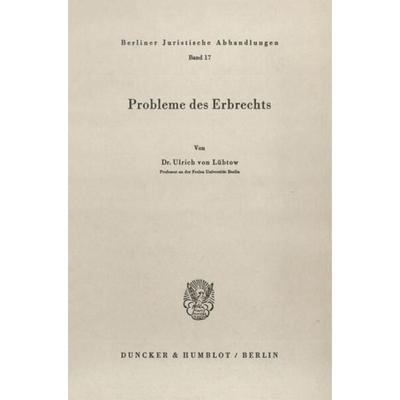 Probleme des Erbrechts., Taschenbuch von Ulrich Lübtow, Duncker & Humblot, 978-3-428-02046-1