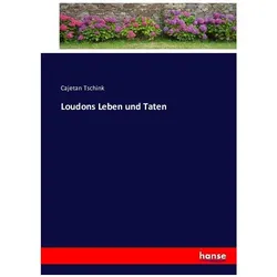 Loudons Leben und Taten, Belletristik von Cajetan Tschink