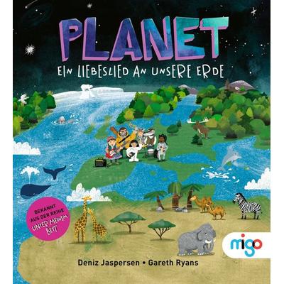 Planet. Ein Liebeslied an unsere Erde, Gebundene Ausgabe von Deniz Jaspersen, Migo, 978-3-96846-115-1