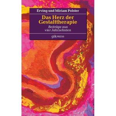 Das Herz der Gestalttherapie, Taschenbuch von Erving Polster,Miriam Polster, BoD – Books on Demand, 978-3-7481-3895-2