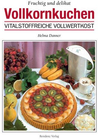 Helma Danner - Vollkornkuchen: Fruchtig und delikat - Preis vom 30.09.2026 09:01:18 h
