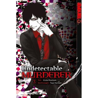 Undetectable Murderer 03, Taschenbuch von Arata Miyatsuki,Yuya Kanzaki, Tokyopop GmbH, 978-3-8420-9727-8
