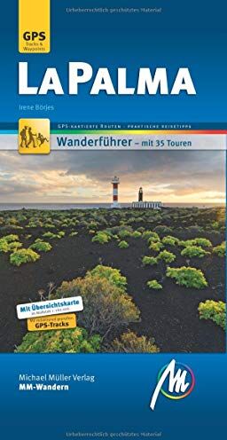 Irene Börjes - La Palma MM-Wandern Wanderführer Michael Müller Verlag: Wanderführer mit GPS-kartierten Routen. - Preis vom 10.10.2026 11:48:34 h