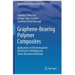Ray:Graphene-Bearing Polymer Composites, Fachbücher von Jonathan Tersur Orasugh, Lesego Tabea Temane, Suprakas Sinha Ray