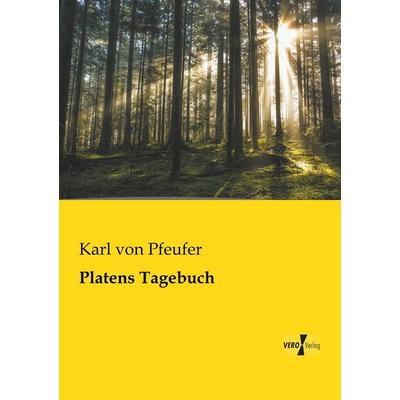 Platens Tagebuch, Taschenbuch von Karl Pfeufer, BoD - Books on Demand, 978-3-95610-964-5