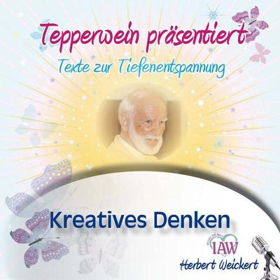 Tepperwein präsentiert: Kreatives Denken (Texte zur Tiefenentspannung) - , Audio, 4250701911204