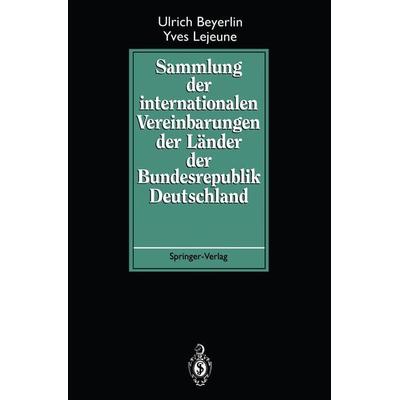 Sammlung der internationalen Vereinbarungen der Länder der Bundesrepublik Deutschland, Taschenbuch von Ulrich Beyerlin,Yves Lejeune, Springer Berlin,