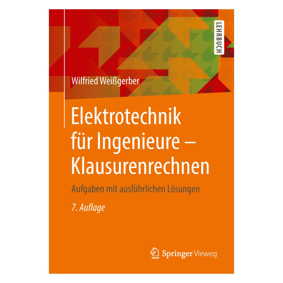 Springer Elektrotechnik für Ingenieure - Klausurenrechnen (Deutsch, Softcover, Wilfried Weißgerber) (9103247)