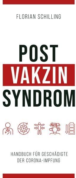 Florian Schilling - Post-Vakzin-Syndrom: Handbuch für Geschädigte der Corona-Impfung - Preis vom 09.10.2026 07:28:09 h