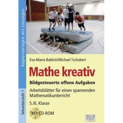 Mathe kreativ 5./6. Klasse, Taschenbuch von Eva-Maria Bablick,Michael Tschakert, Brigg, 978-3-95660-372-3
