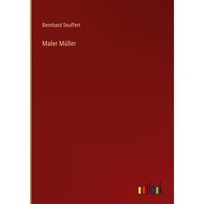 Maler Müller, Gebundene Ausgabe von Bernhard Seuffert, Outlook, 978-3-368-53742-5