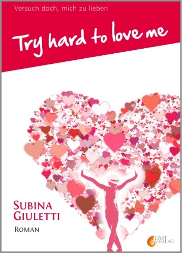 Subina Giuletti - Try hard to love me/Versuch doch, mich zu lieben - Preis vom 15.10.2026 23:06:25 h