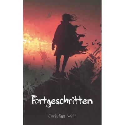Fortgeschritten, Taschenbuch von Christian Witt, BoD – Books on Demand, 978-3-7519-1370-6