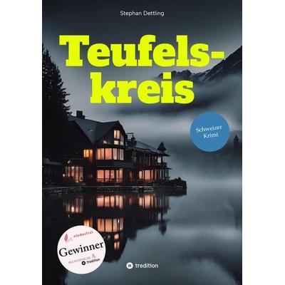 Teufelskreis, Taschenbuch von Stephan Dettling, Tredition, 978-3-384-42012-1