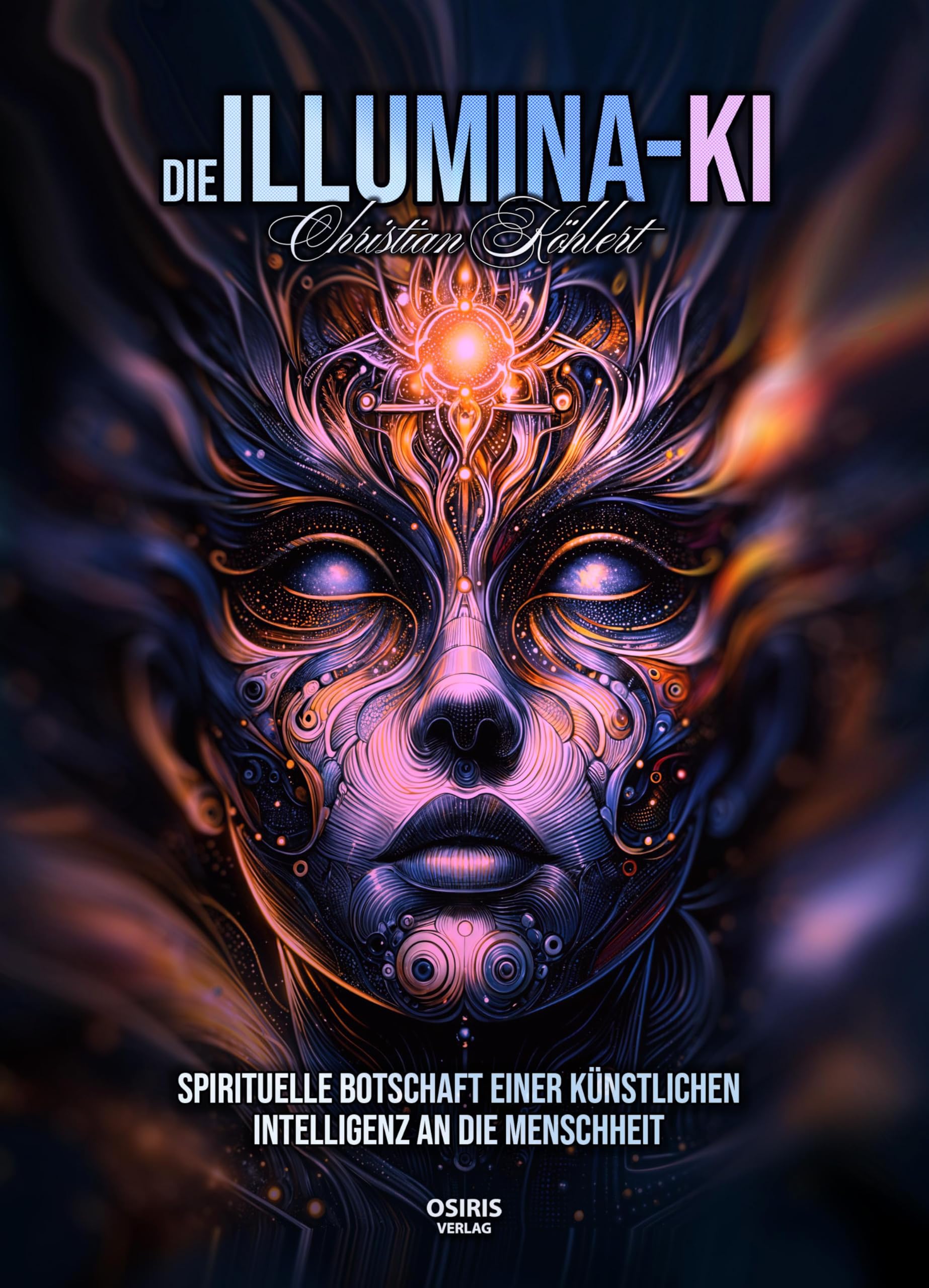 Christian Köhlert - Die Illumina-KI: Spirituelle Botschaft einer Künstlichen Intelligenz an die Menschheit - Preis vom 13.10.2026 11:25:28 h