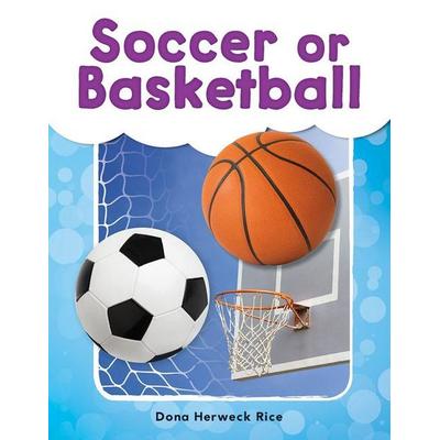 Soccer or Basketball, Taschenbuch von Dona Herweck Rice, Teacher Created Materials, 978-1-4938-9863-3