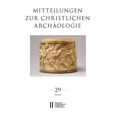 Mitteilungen zur Christlichen Archäologie, Band 29 (2023), Taschenbuch von , Verlag D.Oesterreichische, 978-3-7001-9373-9