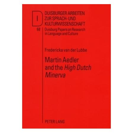 Peter Lang Martin Aedler and the 'High Dutch Minerva' (Softcover, Fredericka van der Lubbe) (56030832)