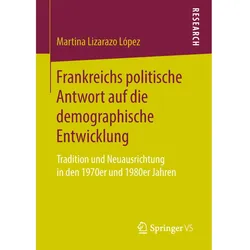 Frankreichs politische Antwort auf die demographische Entwicklung, Fachbücher von Martina Lizarazo López