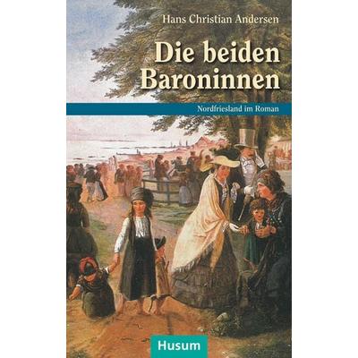 Die beiden Baroninnen, Taschenbuch von Hans Christian Andersen, Husum Druck- und Verlagsgesellschaft