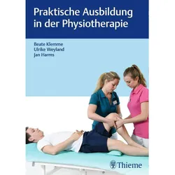 Praktische Ausbildung in der Physiotherapie, Fachbücher von Ulrike Weyland, Jan Harms, Beate Klemme