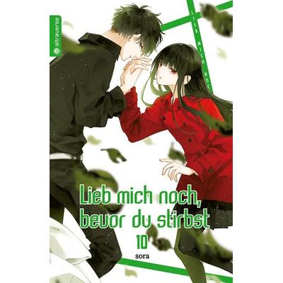 Lieb mich noch, bevor du stirbst 10, Taschenbuch von Sora, Altraverse GmbH, 978-3-96358-956-0