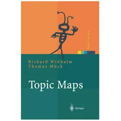 Topic Maps, Fachbücher von Thomas Mück, Richard Widhalm