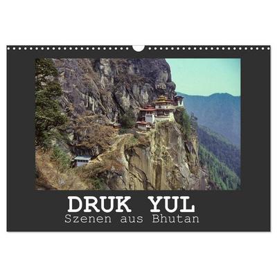 Druk Yul - Szenen aus Bhutan (Wandkalender 2027 DIN A3 quer), CALVENDO Monatskalender