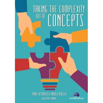 Taking the Complexity Out of Concepts, Taschenbuch von Tania Lattanzio,Andrea Muller, Elevate Books Edu