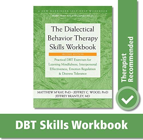 Matthew Mckay - The Dialectical Behavior Therapy Skills Workbook: Practical DBT Exercises for Learning Mindfulness, Interpersonal Effectiveness, Emotion Regulation, and Distress Tolerance - Preis vom 09.10.2026 07:28:09 h