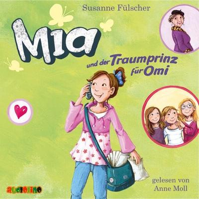 Mia und der Traumprinz für Omi (3) - Susanne Fülscher, Audio, 4057664025470