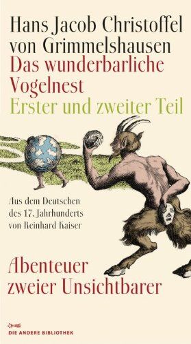 Grimmelshausen, Hans Jakob Christoffel von - Das wunderbarliche Vogelnest: Erster und zweiter Teil Abenteuer zweier Unsichtbarer Aus dem Deutschen des 17. Jahrhunderts und mit einem Nachwort von Reinhard Kaiser - Preis vom 30.09.2026 09:01:18 h