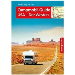 Campmobil Guide USA - Der Westen – Reiseführer Reisen Tag für Tag, Ratgeber von Ralf Johnen