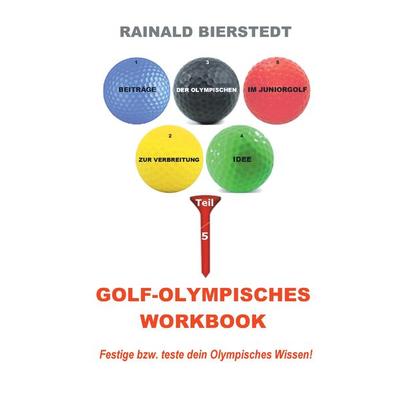 Golf - Olympisches Workbook, Taschenbuch von Rainald Bierstedt, BoD – Books on Demand, 978-3-7431-3363-1