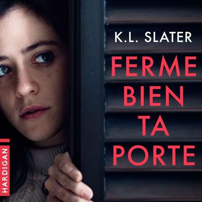 Ferme bien ta porte - K.L. Slater, Audio, 9782374344409