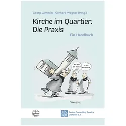 Kirche im Quartier: Die Praxis, Fachbücher von Gerhard Wegner, Georg Lämmlin, Senior Consulting Service Diakonie e.V.