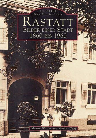 Walter Martin - Rastatt. Bilder einer Stadt - Preis vom 02.10.2026 23:42:20 h