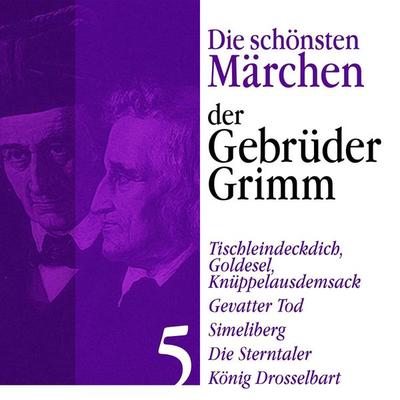 König Drosselbart: Die schönsten Märchen der Gebrüder Grimm 5 - Gebrüder Grimm, Audio, 9783955970376