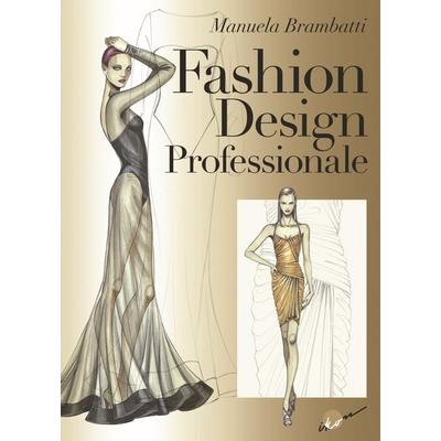 Fashion design professionale, Gebundene Ausgabe von Manuela Brambatti, Ikon
