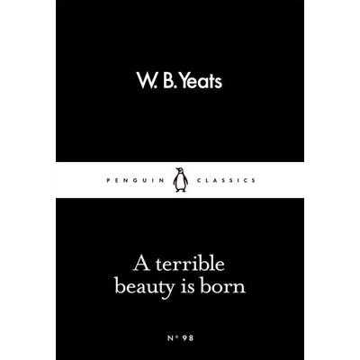 A Terrible Beauty Is Born, Taschenbuch von W. B. Yeats, Penguin Books UK, 978-0-241-25151-5