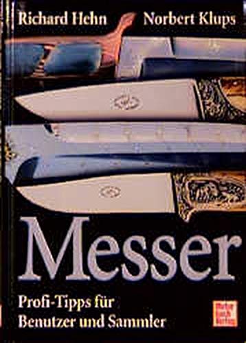 Richard Hehn - Messer: Profi-Tipps für Benutzer und Sammler - Preis vom 09.10.2026 07:28:09 h