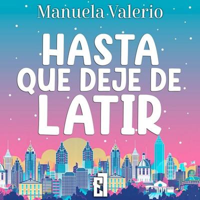 Hasta que deje de latir - Manuela Valerio, Audio, 9788419660572