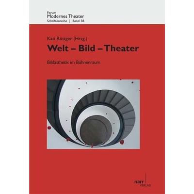 Welt - Bild - Theater, Taschenbuch von Kati Röttger, Narr Francke Attempto, 978-3-8233-6612-6