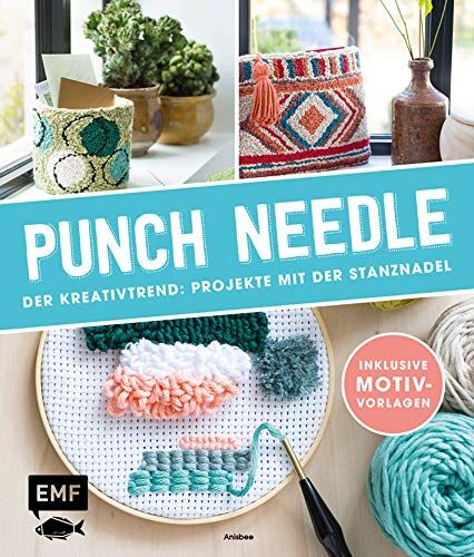 Anisbee - Punch Needle – Der Kreativtrend: Projekte mit der Stanznadel: Inklusive Motivvorlagen - Preis vom 13.10.2026 19:28:25 h