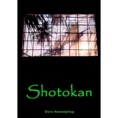 Shotokan, Taschenbuch von Doro Hastenpflug, BoD – Books on Demand, 978-3-8391-5602-5