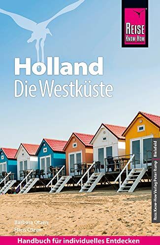 Barbara Otzen - Reise Know-How Reiseführer Holland - Die Westküste mit Amsterdam, Den Haag und Rotterdam - Preis vom 13.10.2026 11:25:28 h