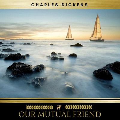 Our Mutual Friend - Charles Dickens, Audio, 9782291041580